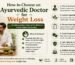 How to choose an Ayurvedic doctor for weight loss, covering qualifications, specialized knowledge, personalized treatment, communication, safety, and patient reviews.
